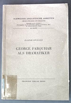 Seller image for George Farquhar als Dramatiker; Schweizer Anglistische Arbeiten, 40. Band; for sale by books4less (Versandantiquariat Petra Gros GmbH & Co. KG)
