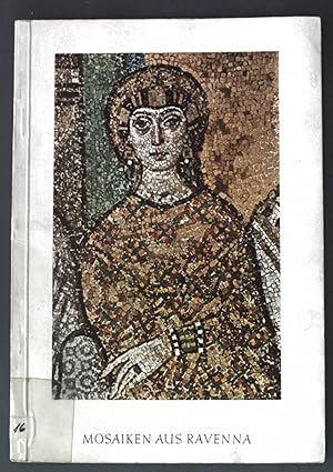 Seller image for Mosaiken aus Ravenna: Ausstellung von werkgerechten Nachbildungen 15. September bis 14.Oktober 1956; for sale by books4less (Versandantiquariat Petra Gros GmbH & Co. KG)