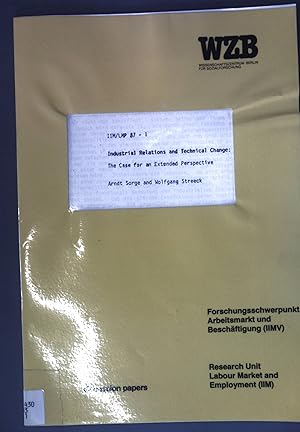 Image du vendeur pour Industrial Relations and Technical Change: the Case for an Extended Perspective; WZB discussion papers IIM/LMP 87-1 mis en vente par books4less (Versandantiquariat Petra Gros GmbH & Co. KG)