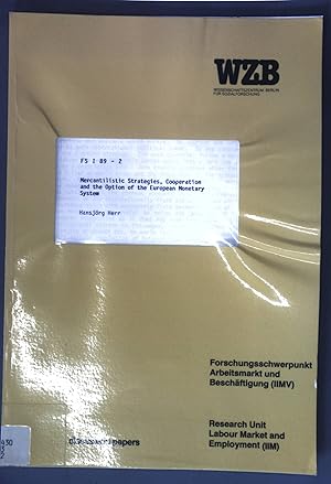 Seller image for Mercantilistic Strategies, Cooperation and the Option of the European Monetary System; WZB discussion paper FS I 89-2 for sale by books4less (Versandantiquariat Petra Gros GmbH & Co. KG)