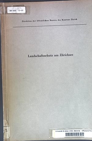 Landschaftsschutz am Zürichsee auf Grund der Unetrsuchungen über Seeufer und Bachläufe; Die Regio...