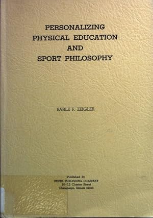 Bild des Verkufers fr Personalizing physical education and sport philosophy. zum Verkauf von books4less (Versandantiquariat Petra Gros GmbH & Co. KG)
