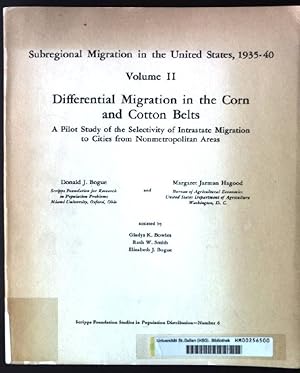 Bild des Verkufers fr Subregional Migration in the United States, 1935-40, Volume II: Differential Migration in the Corn and Cotton Belts, A Pilot Study of the Selectivity of Intrastate Migration to Cities from Nonmetropolitan Areas Scripps Foundation Studies in Population Distribution- Number 6 zum Verkauf von books4less (Versandantiquariat Petra Gros GmbH & Co. KG)