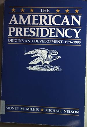 Bild des Verkufers fr The American Presidency: Origins and Development, 1776-1990. zum Verkauf von books4less (Versandantiquariat Petra Gros GmbH & Co. KG)