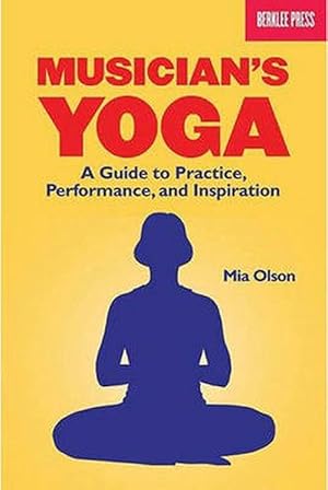 Seller image for Musician's Yoga: A Guide to Practice, Performance, and Inspiration (Paperback) for sale by Grand Eagle Retail