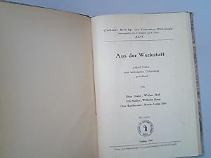 Imagen del vendedor de Aus der Werkstatt. : Alfred Gtze zum sechzigsten Geburtstag. Giessner Beitrge zur deutschen Philologie. 46. a la venta por Antiquariat Bookfarm