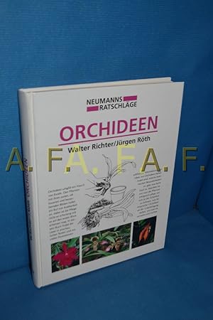 Image du vendeur pour Orchideen. Walter Richter , Jrgen Rth. Mit Zeichn. von Ernst Halwass / Neumanns Ratschlge mis en vente par Antiquarische Fundgrube e.U.