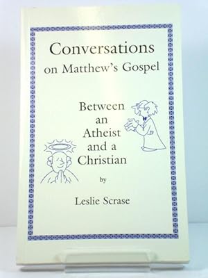 Seller image for Conversations on Matthew's Gospel Between an Atheist and a Christian for sale by PsychoBabel & Skoob Books