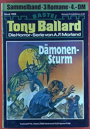 Bild des Verkufers fr Tony Ballard. Die Horror-Serie. Sammelband 1033, Dmonensturm. 3 Romane: Band 106: das Ghoul-Imperium / Band 107: das Monster aus der Todeswolke / Band 109: Via Diavolo - Strasse des Bsen. zum Verkauf von biblion2