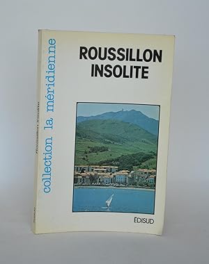 Roussillon Insolite : Sur Les Chemins De La Montagne (Collection la Méridienne)