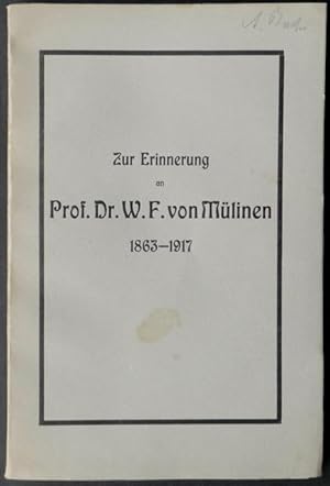 Bild des Verkufers fr Zur Erinnerung an Prof. Dr. W. F. [Wolfgang Friedrich] von Mlinen 1863-1917. zum Verkauf von Franz Khne Antiquariat und Kunsthandel