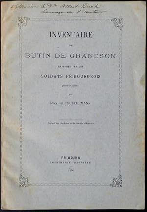 Inventaire du butin de Grandson rapporté par les soldats fribourgeois, publié et annoté par Max d...