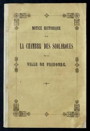 Bild des Verkufers fr Notice historique sur la Chambre des Scolarques de la Ville de Fribourg, depuis son origine jusqu'au XIXme sicle, par M. le Chanoine Fontaine. Edit aux frais et sous les auspices de la Chambre des Scolarques; continue jusqu' nos jours, avec une notice biographique sur le Chanoine Fontaine, par le Dr. Berchtold, Scolarque. zum Verkauf von Franz Khne Antiquariat und Kunsthandel