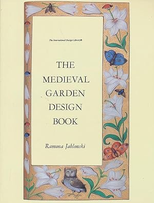 The Medieval Garden Design Book (The International Design Library)
