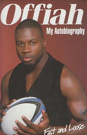 Imagen del vendedor de OFFIAH: MY AUTOBIOGRAPHY, FAST AND LOOSE a la venta por Sportspages