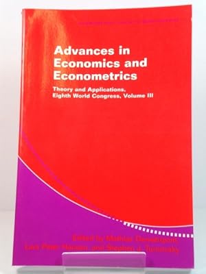 Seller image for Advances in Economics and Econometrics: Theory and Applications, Eighth World Congress, Volume III for sale by PsychoBabel & Skoob Books