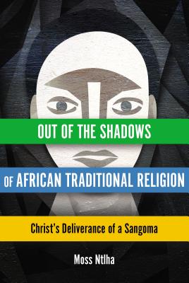 Image du vendeur pour Out of the Shadows of African Traditional Religion: Christ's Deliverance of a Sangoma (Paperback or Softback) mis en vente par BargainBookStores