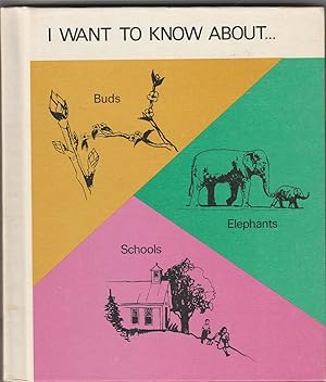 Immagine del venditore per I Want to Know About . . . Buds, Elephants, Schools venduto da CKBooks