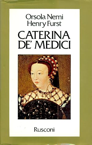 Bild des Verkufers fr Caterina de' Medici zum Verkauf von Studio Bibliografico Marini
