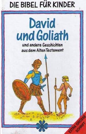 David und Goliath und andere Geschichten aus dem alten Testament (Die Bibel fuer Kinder)