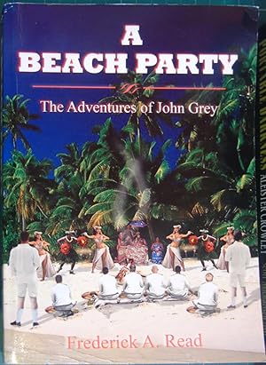 Seller image for A Beach Party : The Adventures of John Grey for sale by Hanselled Books