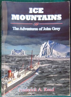 Image du vendeur pour Ice Mountains : The Adventures of John Grey mis en vente par Hanselled Books