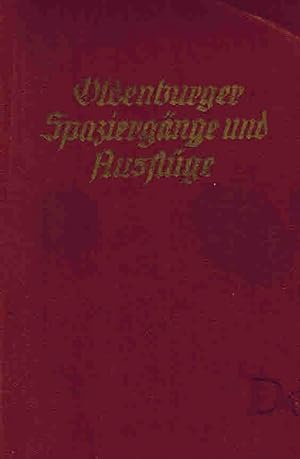 Oldenburger Spaziergänge und Ausflüge. Mit 10 Karten und einem Plan der Oldenburgischen Eisenbahnen.
