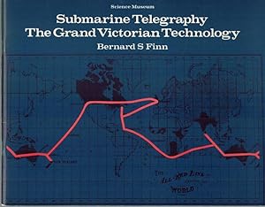Submarine Telegraphy. The Grand Victorian Technology.