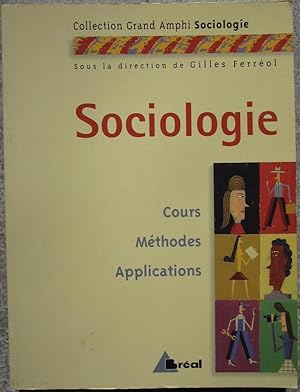 Sociologie. Cours, méthodes, applications.