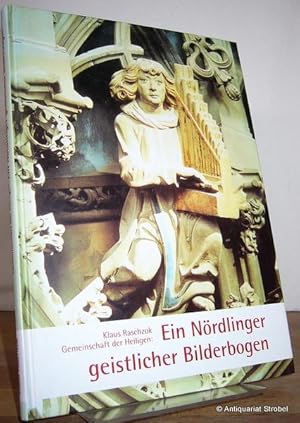 Bild des Verkufers fr Gemeinschaft der Heiligen: Ein Nrdlinger geistlicher Bilderbogen. Beitrge zur knstlerischen Ausstattung der Nrdlinger St. Georgskirche und der Spitalkirche zum Heiligen Geist. zum Verkauf von Antiquariat Christian Strobel (VDA/ILAB)