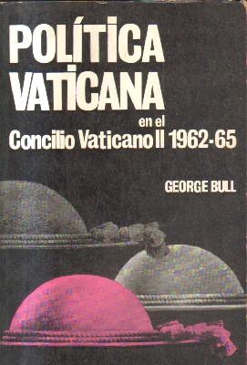 POLITICA VATICANA. EN EL CONCILIO VATICANO II 1962-65