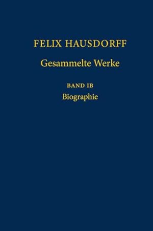 Bild des Verkufers fr Felix Hausdorff - Gesammelte Werke Band IB : Biographie zum Verkauf von AHA-BUCH GmbH