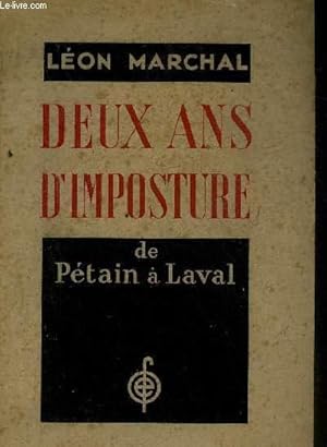 Image du vendeur pour DEUX ANS D'IMPOSTURE DE PETAIN A LAVAL. mis en vente par Le-Livre