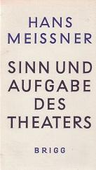 Sinn und Aufgabe des Theaters. Gesammelte Aufsätze.