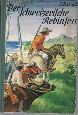 Der schweizerische Robinson;,Bearbeitet von F. Reuleaux. Mit Titelbilde und 134 Zeichnungen von W...