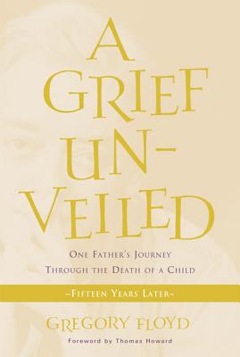 Immagine del venditore per A Grief Unveiled: One Father's Journey Through the Death of a Child: Fifteen Years Later (Paperback or Softback) venduto da BargainBookStores