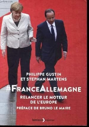 Bild des Verkufers fr FRANCE ALLEMAGNE - RELANCER LE MOTEUR DE L EUROPE zum Verkauf von Le-Livre