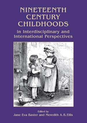 Seller image for Nineteenth Century Childhoods in Interdisciplinary and International Perspectives (Archaeology of Childhood) for sale by Book Bunker USA