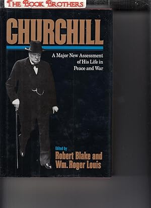 Seller image for Churchill : A Major New Assessment of His Life in Peace and War for sale by THE BOOK BROTHERS