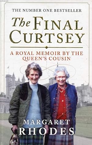 Bild des Verkufers fr THE FINAL CURTSEY, A Royal Memoir by the Queen's Cousin zum Verkauf von Le-Livre