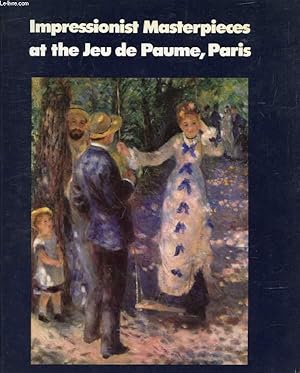 Bild des Verkufers fr IMPRESSIONIST MASTERPIECES AT THE JEU DE PAUME, PARIS zum Verkauf von Le-Livre