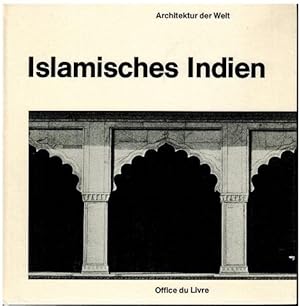 Islamisches Indien. - Architekturen der Welt - Text und Fotos Amdreas Volwahsen.