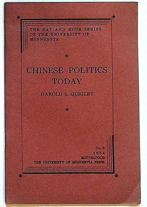 Image du vendeur pour Chinese Politics Today. The Day and Hour Series of the University of Minnesota. No. 8, February, 1934 mis en vente par The Kelmscott Bookshop, ABAA