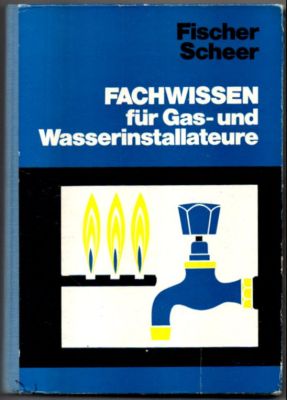 Seller image for Fachwissen fr Gas- und Wasserinstallateure. for sale by Leonardu
