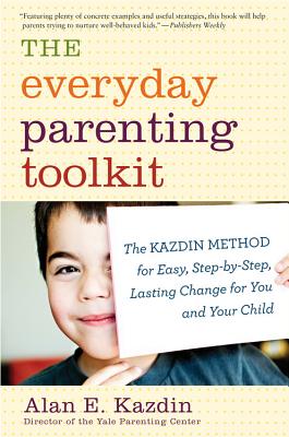 Imagen del vendedor de The Everyday Parenting Toolkit: The Kazdin Method for Easy, Step-By-Step, Lasting Change for You and Your Child (Paperback or Softback) a la venta por BargainBookStores