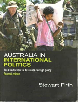 Immagine del venditore per Australia in International Politics: An Introduction to Australian Foreign Policy, Second Edition venduto da Goulds Book Arcade, Sydney