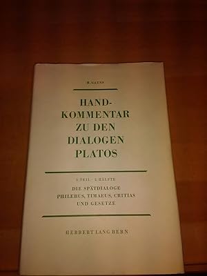 Bild des Verkufers fr Handkommentar zu den Dialogen Platos. Dritter Teil, Zweite Hlfte: Die Sptdialoge, Philebus, Timaeus, Critias und Gesetze. zum Verkauf von Antiquariat Thomas Nonnenmacher