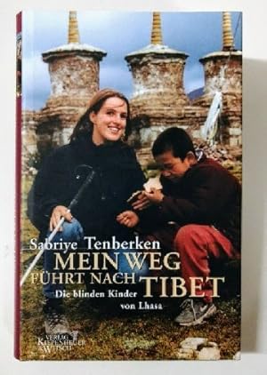 Seller image for Mein Weg fhrt nach Tibet: Die blinden Kinder von Lhasa for sale by KULTur-Antiquariat