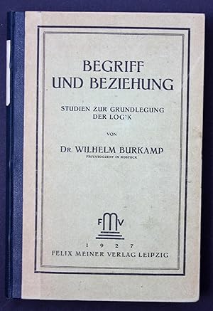 Begriff und Beziehung. Studien zur Grundlegung der Logik. Erste Ausgabe.