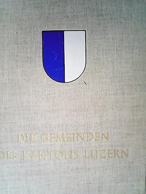 Imagen del vendedor de Die Gemeinden des Kantons Luzern. Beitrge zur Heimatkunde. a la venta por Antiquariat Bookfarm